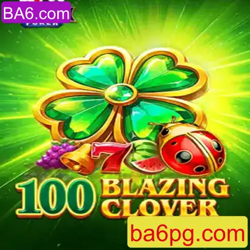 Explorando o Mundo de 100BlazingClover: Um Jogo Inovador Disponível em BA6.com